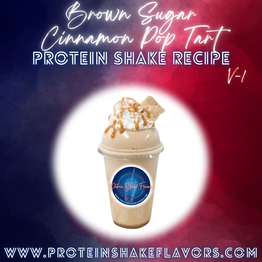 Brown Sugar Cinnamon Pop Tart Protein Powder Shake Recipe to Make the Best Flavored Protein Shakes That Taste Good
