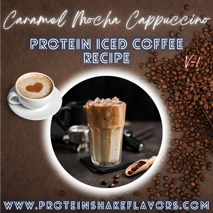 Protein Iced Coffee Recipe: Caramel Mocha Cappuccino ☕