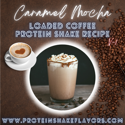 Loaded Coffee Protein Shake Recipe: Caramel Mocha ☕